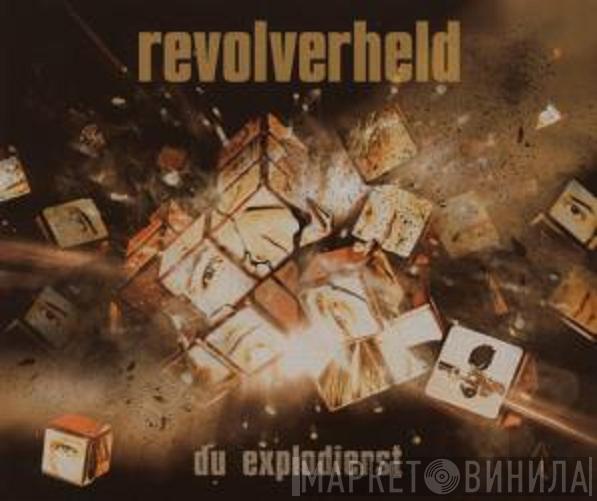  Revolverheld  - Du Explodierst