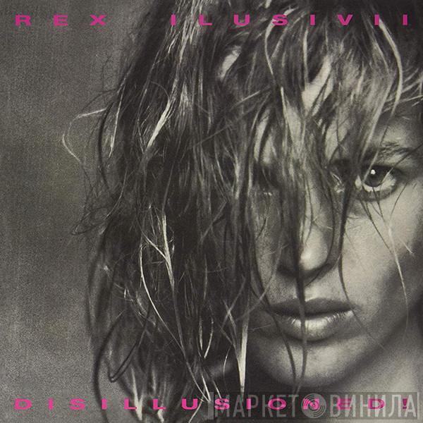 Rex Ilusivii - Disillusioned!