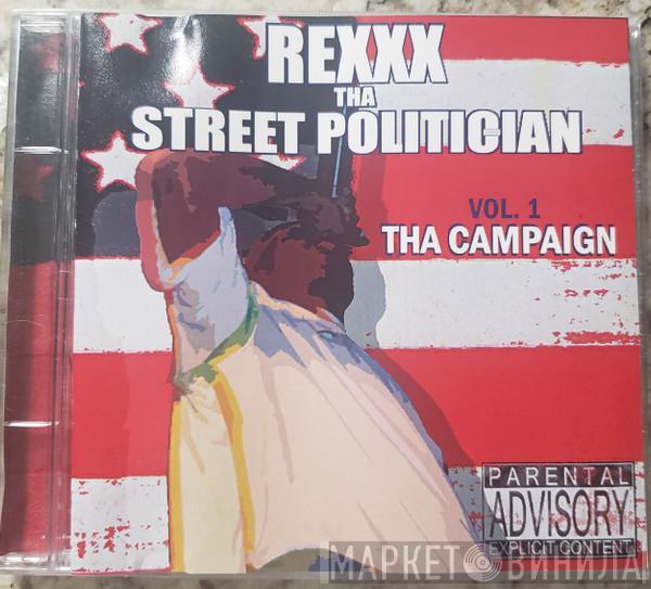  Rexxx Tha Street Politician  - Tha Campaign Vol 1