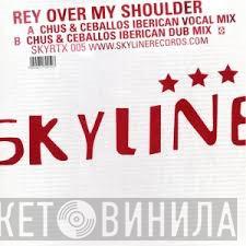  Rey  - Over My Shoulder (Chus & Ceballos Remixes)