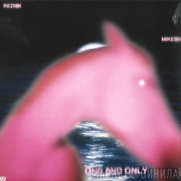 Reznik , Good Guy Mikesh - One And Only