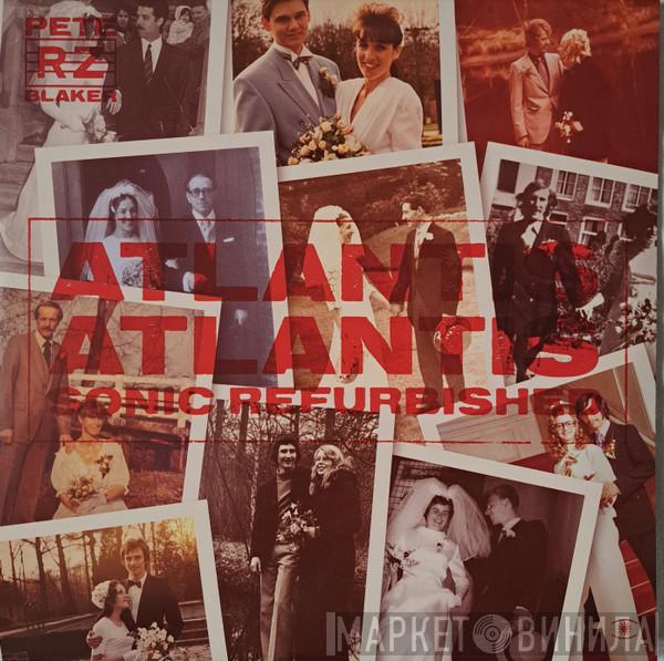 Rheinzand, Pete Blaker - Atlantis Atlantis (Sonic Refurbished)