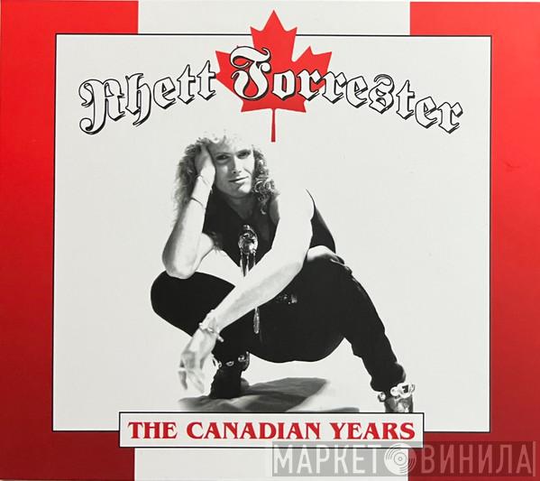 Rhett Forrester - The Canadian Years