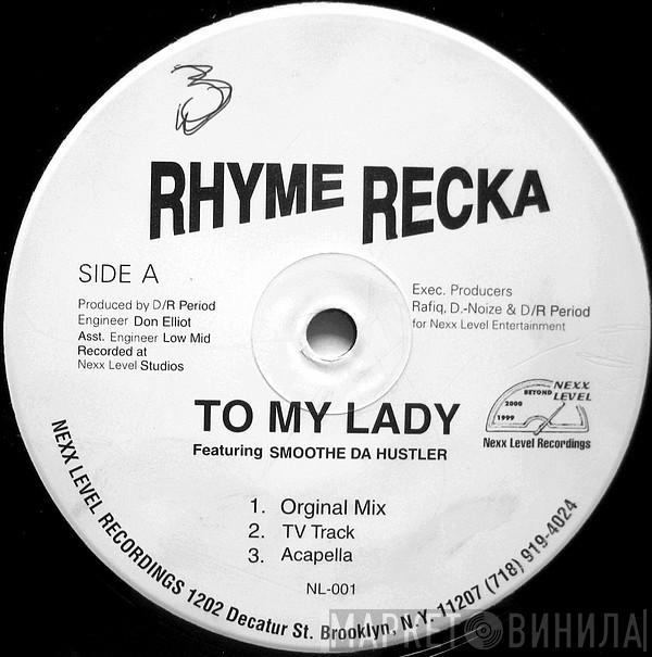 Rhyme Recca - To My Lady / Blowin Up Spots