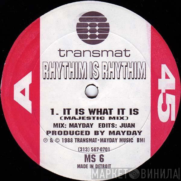 Rhythim Is Rhythim - It Is What It Is