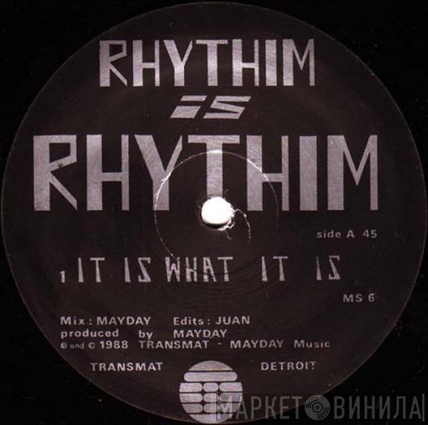 Rhythim Is Rhythim - It Is What It Is