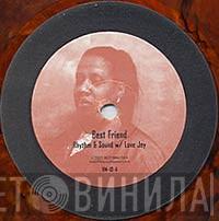Rhythm & Sound, Love Joys - Best Friend