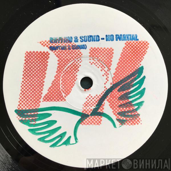Rhythm & Sound - No Partial