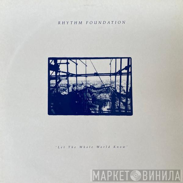 Rhythm Foundation - Let The Whole World Know