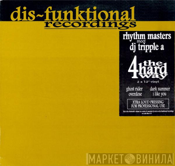 Rhythm Masters, DJ Tripple A - 4 The Hard Way E.P. (Uncompromising DJ Toolz)