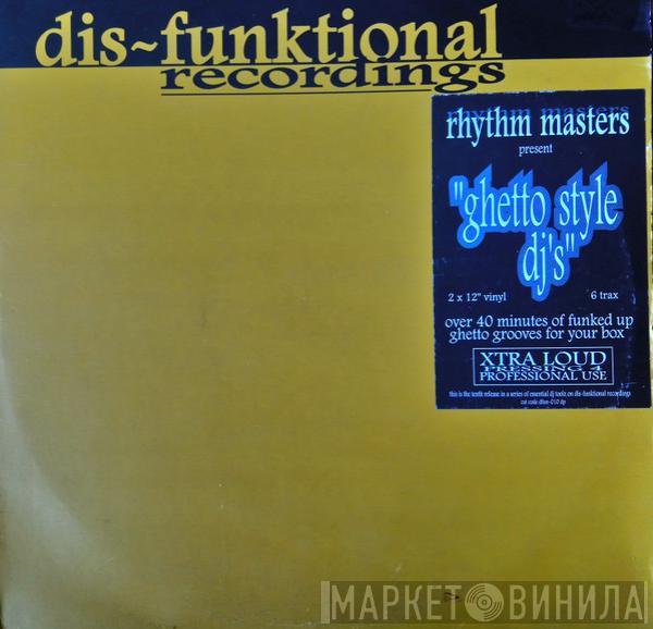 Rhythm Masters - Ghetto Style DJ's (DJ Essentials On Plastic)