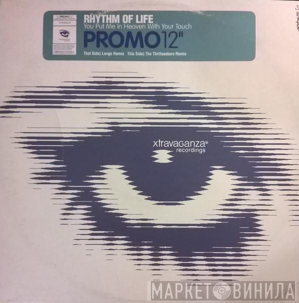 Rhythm Of Life - You Put Me In Heaven With Your Touch