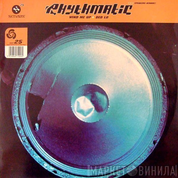  Rhythmatic  - Wind Me Up / Ded Lo