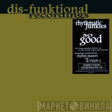 Rhythmatic Junkies - So Good... (Pumped Up Ghetto Beatz)