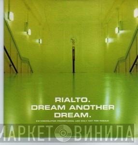 Rialto - Dream Another Dream