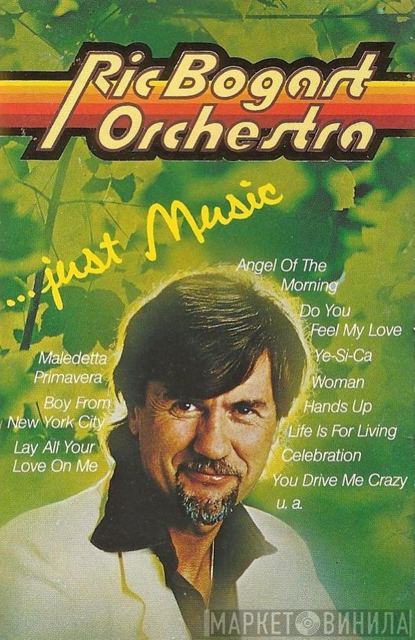  Ric Bogart And His Orchestra  - ... Just Music