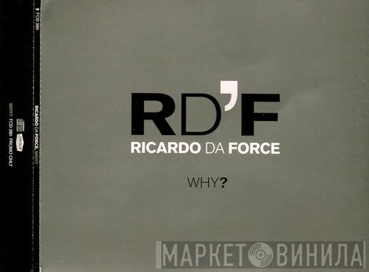  Ricardo Da Force  - Why?