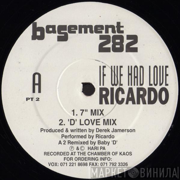 Ricardo - If We Had Love