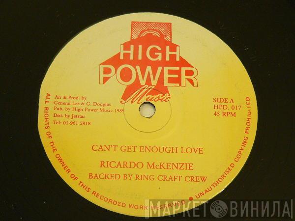 Ricardo McKenzie, The Ring Craft Posse - Can't Get Enough Love