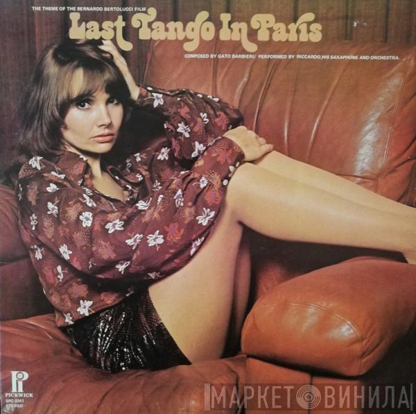 Riccardo, His Saxophone & Orchestra - Theme From Last Tango In Paris & Sensual Love Songs