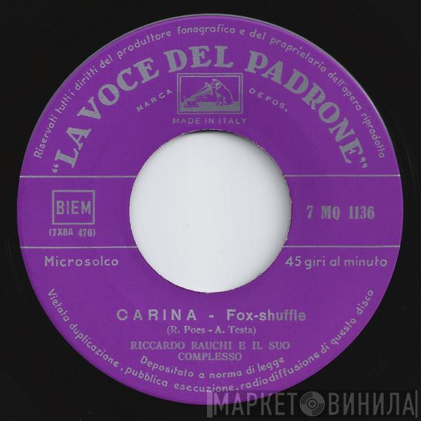 Riccardo Rauchi E Il Suo Complesso - Carina / Vivo Perché T'Amo (Love Me Forever)