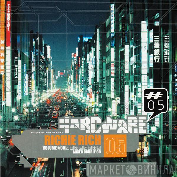 Rich:)e Rich - Hardware #05