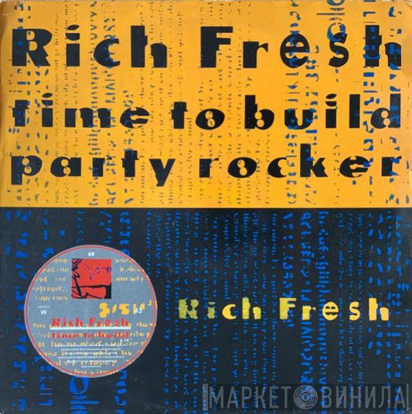 Rich Fresh - Time To Build / Party Rocker