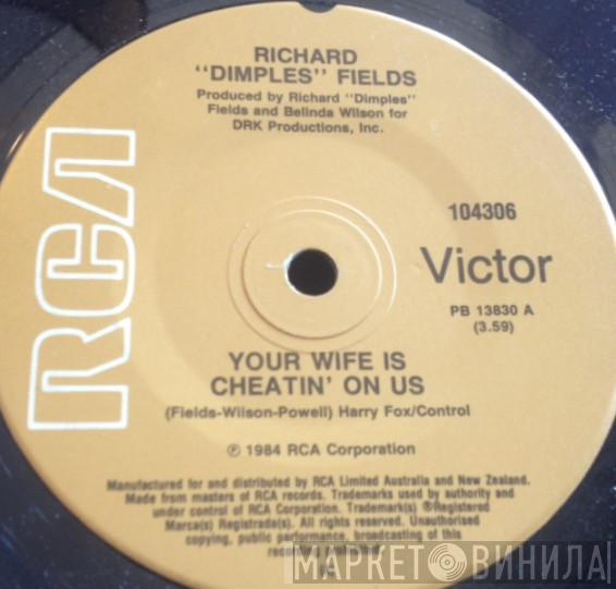  Richard 'Dimples' Fields  - Your Wife Is Cheatin' On Us