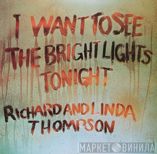  Richard & Linda Thompson  - I Want To See The Bright Lights Tonight