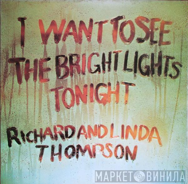  Richard & Linda Thompson  - I Want To See The Bright Lights Tonight