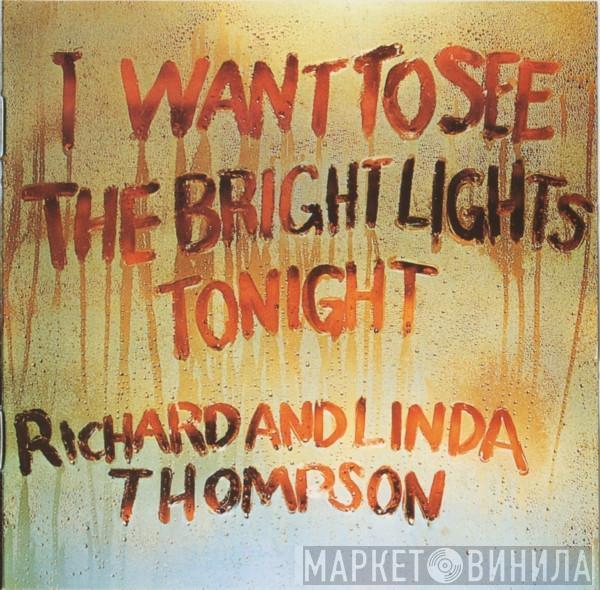  Richard & Linda Thompson  - I Want To See The Bright Lights Tonight