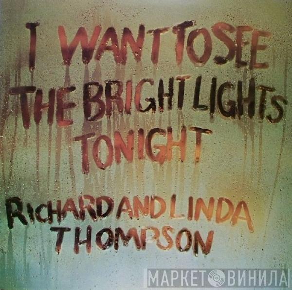  Richard & Linda Thompson  - I Want To See The Bright Lights Tonight