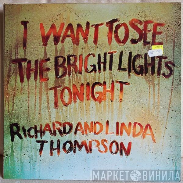  Richard & Linda Thompson  - I Want To See The Bright Lights Tonight