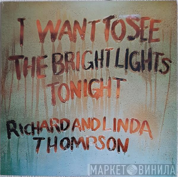  Richard & Linda Thompson  - I Want To See The Bright Lights Tonight