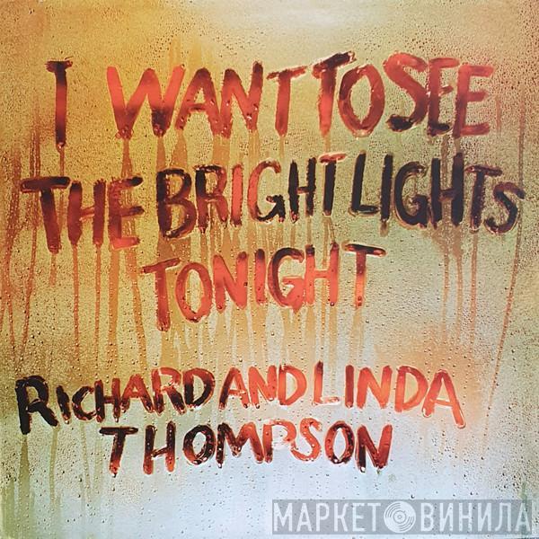  Richard & Linda Thompson  - I Want To See The Bright Lights Tonight