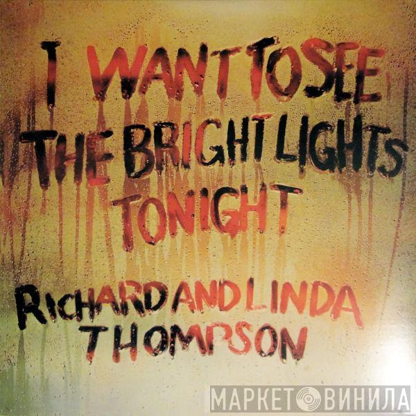  Richard & Linda Thompson  - I Want To See The Bright Lights Tonight