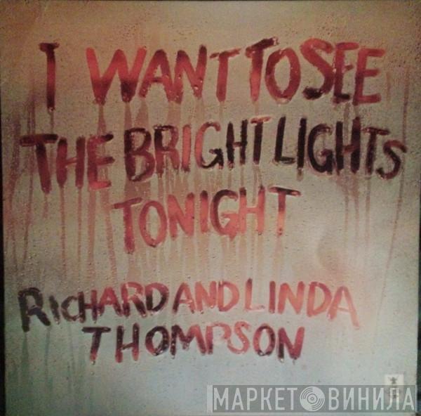  Richard & Linda Thompson  - I Want To See The Bright Lights Tonight