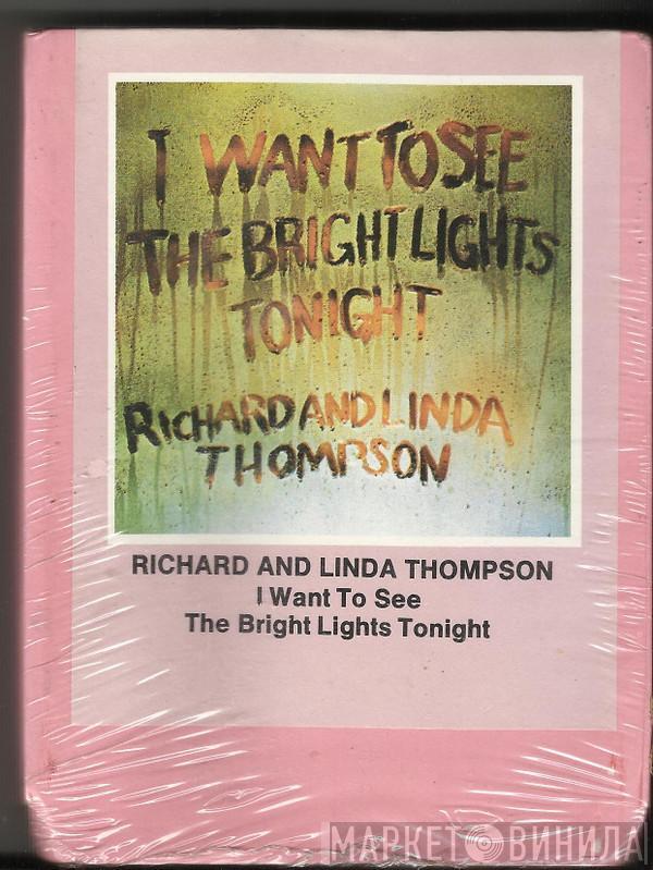  Richard & Linda Thompson  - I Want To See The Bright Lights Tonight