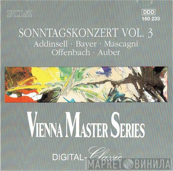 Richard Addinsell, Josef Bayer, Pietro Mascagni, Jacques Offenbach, Daniel-Francois-Esprit Auber - Sonntagskonzert Vol. 3