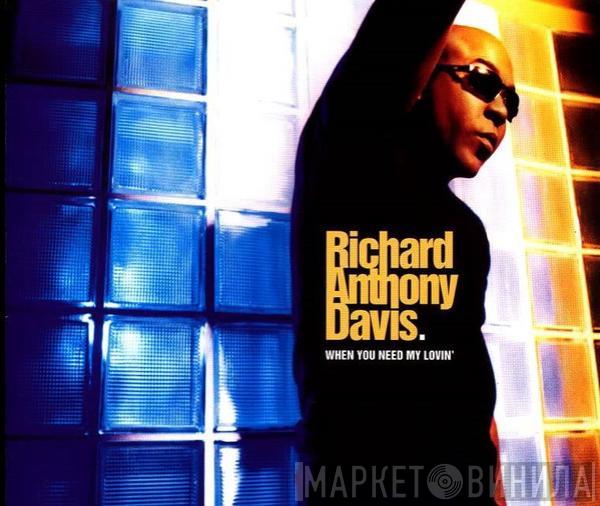 Richard Anthony Davis - When You Need My Lovin'