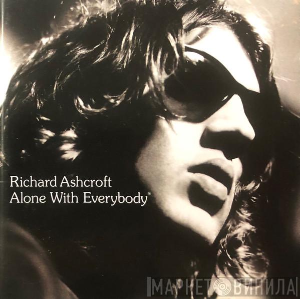 Richard Ashcroft - Alone With Everybody