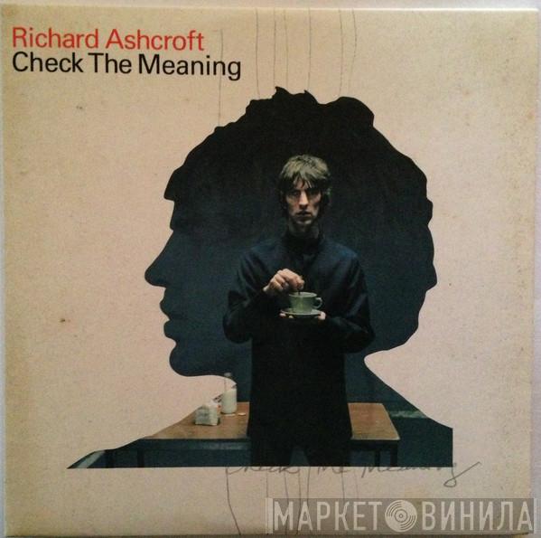  Richard Ashcroft  - Check The Meaning
