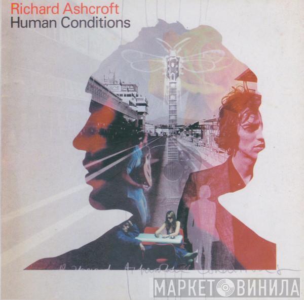  Richard Ashcroft  - Human Conditions