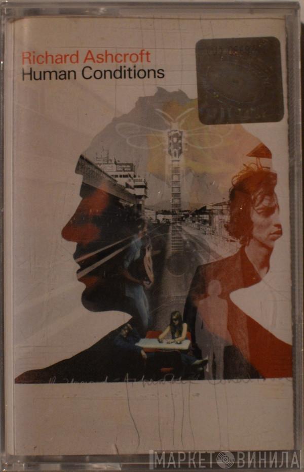  Richard Ashcroft  - Human Conditions