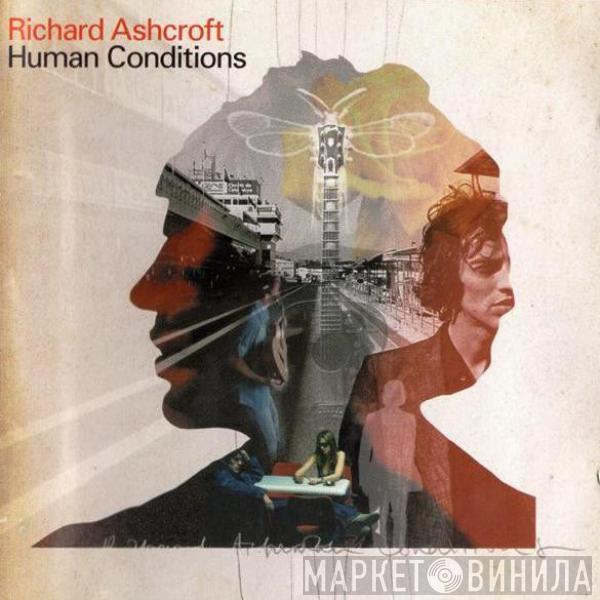  Richard Ashcroft  - Human Conditions