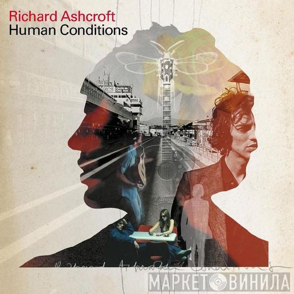  Richard Ashcroft  - Human Conditions