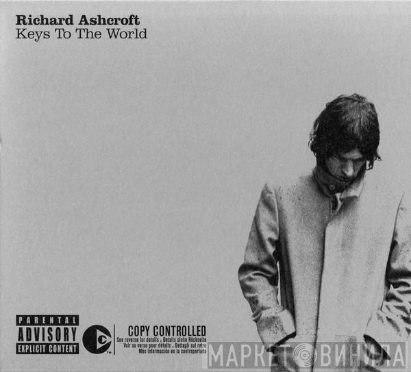 Richard Ashcroft  - Keys To The World