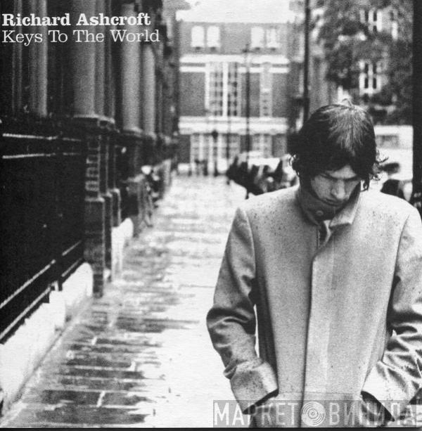  Richard Ashcroft  - Keys To The World
