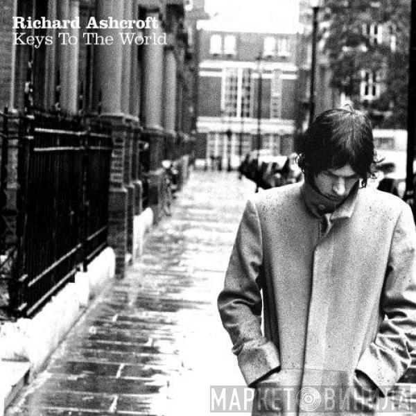  Richard Ashcroft  - Keys To The World