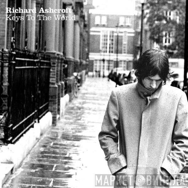  Richard Ashcroft  - Keys To The World